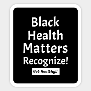 Black health is very-very important Sticker